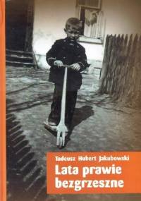 Lata prawie bezgrzeszne - Tadeusz Hubert Jakubowski