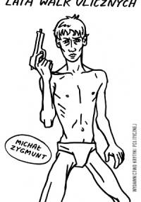 Lata walk ulicznych - Michał Zygmunt