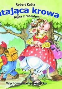 Latająca krowa. Bajka z morałem - Robert Kuśta