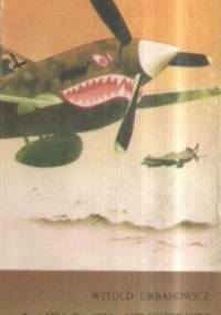 Latające tygrysy - Witold Urbanowicz