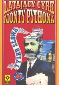 Latający Cyrk Monty Pythona - tylko słowa. Tom 1