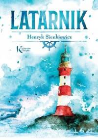 Latarnik - Henryk Sienkiewicz