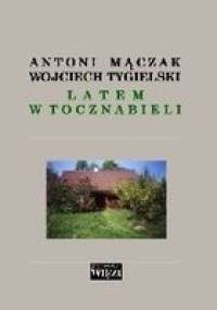 Latem w Tocznabieli - Antoni Mączak, Wojciech Tygielski