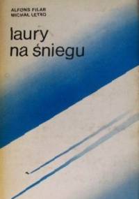 Laury na śniegu - Alfons Filar, Michał Leyko