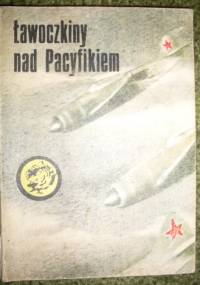 Ławoczkiny nad Pacyfikiem - Wacław Malten