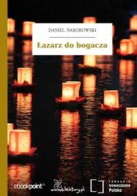 Łazarz do bogacza - Daniel Naborowski