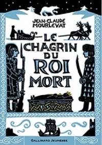 Le Chagrin du Roi mort - Jean-Claude Mourlevat