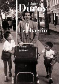 Le chagrin - Lionel Duroy