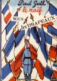 Le naïf sous les drapeaux - Paul Guth