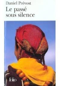Le passé sous silence - Daniel Prévost