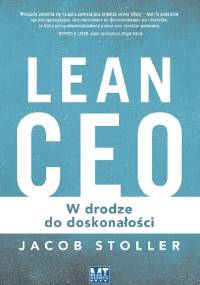 Lean CEO. W drodze do doskonałości - Jacob Stoller