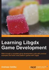 Learning Libgdx Game Development - Andreas Oehlke