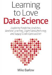 Learning to Love Data Science - Mike Barlow