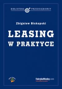 Leasing w praktyce - Biskupski Zbigniew