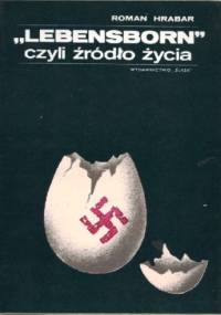 "Lebensborn" czyli źródło życia - Roman Hrabar
