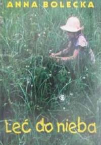 Leć do nieba - Anna Bolecka