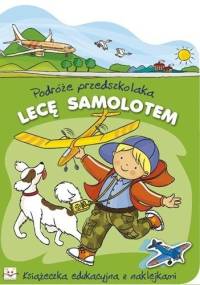 Lecę samolotem. Podróże przedszkolaka - Renata Wiącek