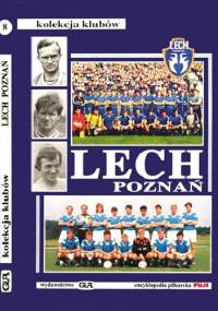 Lech Poznań. Kolekcja Klubów (tom 8) - Andrzej Gowarzewski
