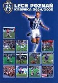 Lech Poznań Kronika 2004/2005 - Andrzej Dawidowski