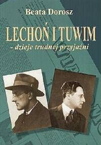 Lechoń i Tuwim - dzieje trudnej przyjaźni - Beata Dorosz