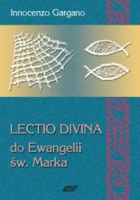 Lectio Divina do Ewangelii św. Marka - TOM 3 - Innocenzo Gargano OSB Cam