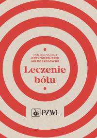 Leczenie bólu. Wydanie 3 - Jerzy Wordliczek, Jan Dobrogowski