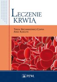 Leczenie krwią - Teresa Niechwiadowicz-Czapka, Anna Klimczyk
