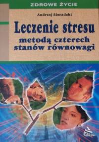 Leczenie stresu metodą czterech stanów równowagi - Andrzej Sieradzki