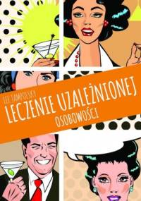 Leczenie uzależnionej osobowości - Lee Jampolsky
