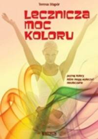 Lecznicza moc koloru - Teresa Stąpiór