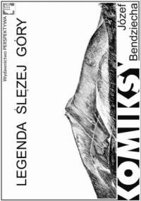 Legenda Ślęzej Góry - Bendziecha Józef