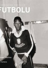 Legendarne postacie futbolu - Bernard Morlino