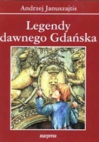 Legendy dawnego Gdańska - Andrzej Januszajtis