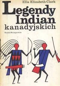 Legendy Indian kanadyjskich - Ella Elizabeth Clark