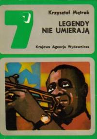 Legendy nie umierają - Krzysztof Mętrak