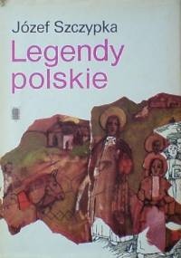 Legendy  polskie - Józef Szczypka