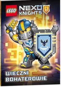 Lego Nexo Knights. Wieczni bohaterowie - praca zbiorowa