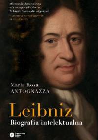 Leibniz. Biografia intelektualna - Maria Rosa Antognazza