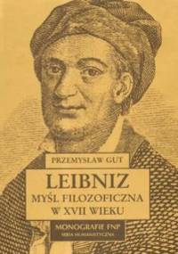 Leibniz. Myśl filozoficzna w XVII wieku - Przemysław Gut