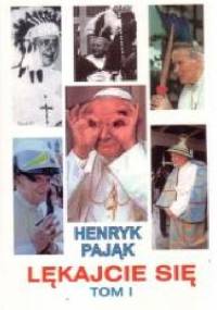 Lękajcie się, Tom I - Henryk Pająk