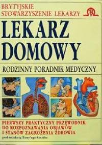 Lekarz domowy. Rodzinny poradnik medyczny - Tony Smith