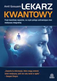 Lekarz kwantowy - Amit Goswami Dr