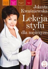 Lekcja stylu dla mężczyzn - Jolanta Kwaśniewska