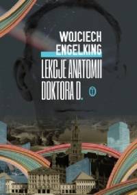 Lekcje anatomii doktora D. - Wojciech Engelking