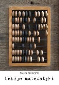 Lekcje matematyki - Marek Szewczyk