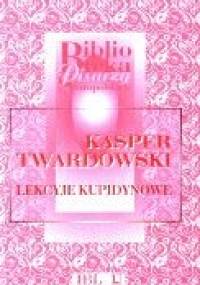 Lekcyje Kupidynowe - Kasper Twardowski