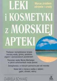 Leki i kosmetyki z morskiej apteki - Gabriela Schwarz