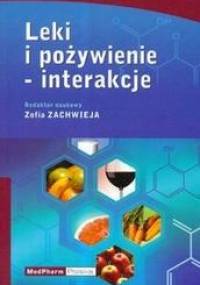 Leki i pożywienie Interakcje - Zofia Zachwieja