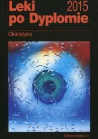 Leki po Dyplomie Okulistyka 2015 - praca zbiorowa