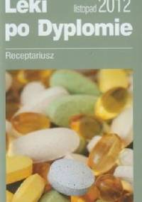 Leki po dyplomie Receptariusz 2012 - praca zbiorowa